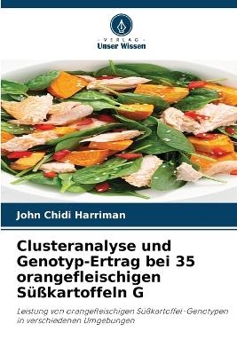 Clusteranalyse und Genotyp-Ertrag bei 35 orangefleischigen S&uuml;&szlig;kartoffeln G - John Chidi Harriman