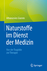 Naturstoffe im Dienst der Medizin - Von der Trag&ouml;die zur Therapie - Athanassios Giannis