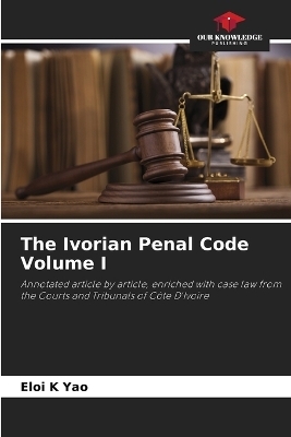 The Ivorian Penal Code Volume I