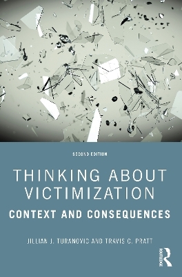 Thinking About Victimization - Jillian J. Turanovic, Travis C. Pratt