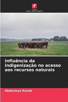 Influ&ecirc;ncia da indigeniza&ccedil;&atilde;o no acesso aos recursos naturais - Abdoulaye Kand&eacute;