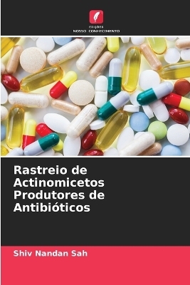 Rastreio de Actinomicetos Produtores de Antibi&oacute;ticos - Shiv Nandan Sah