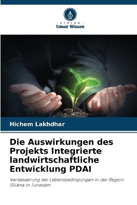 Die Auswirkungen des Projekts Integrierte landwirtschaftliche Entwicklung PDAI