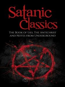Satanic Classics (Illustrated) - Aleister Crowley, Fyodor Dostoyevsky, Friedrich Nietezsche