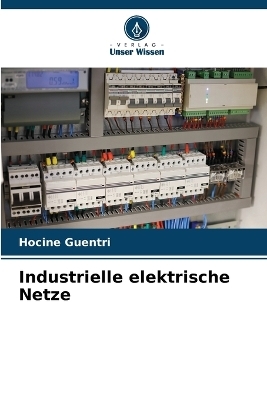 Industrielle elektrische Netze - Hocine Guentri