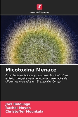 Micotoxina Menace - Jo&euml;l Bidounga, Rachel Moyen, Christoffer Mounkala