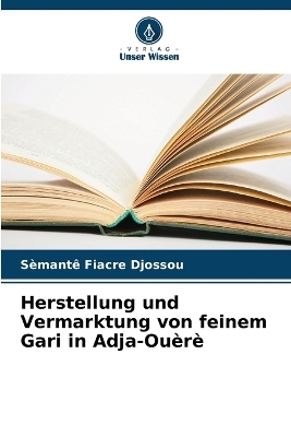 Herstellung und Vermarktung von feinem Gari in Adja-Ouèrè