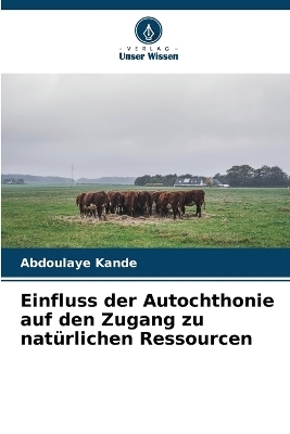 Einfluss der Autochthonie auf den Zugang zu nat&uuml;rlichen Ressourcen - Abdoulaye Kand&eacute;