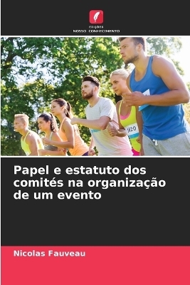 Papel e estatuto dos comités na organização de um evento