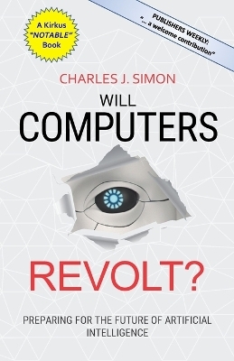 Will Computers Revolt? - Charles J Simon