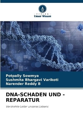 Dna-Schaden Und -Reparatur - Potpally Sowmya, Sushmita Bhargavi Varikoti, Narender Reddy B