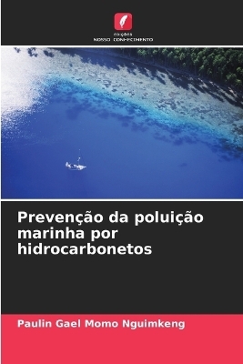 Preven&ccedil;&atilde;o da polui&ccedil;&atilde;o marinha por hidrocarbonetos - Paulin Gael Momo Nguimkeng