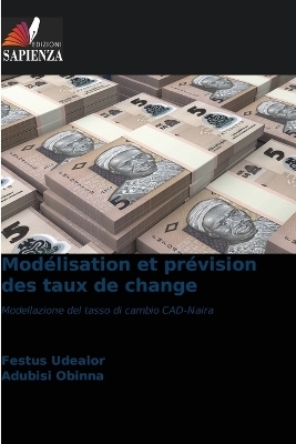 Modélisation et prévision des taux de change - Festus Udealor, Adubisi Obinna