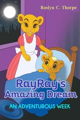 RayRay's Amazing Dream - Roslyn  C. Thorpe