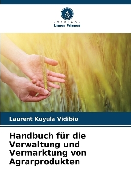 Handbuch für die Verwaltung und Vermarktung von Agrarprodukten