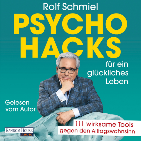 Psychohacks f&uuml;r ein gl&uuml;ckliches Leben - Rolf Schmiel