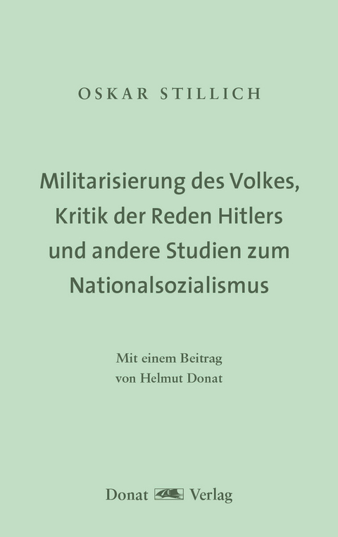 Militarisierung des Volkes, Kritik der Reden Hitlers und andere Studien zum Nationalsozialismus - Oskar Stillich
