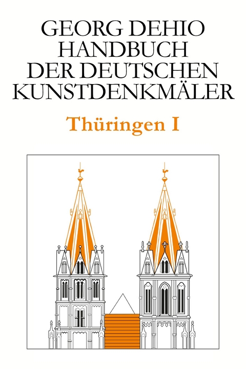 Handbuch der deutschen Kunstdenkmäler / Thüringen I - Georg Dehio