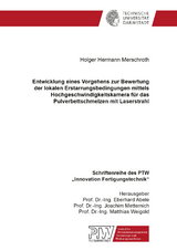 Entwicklung eines Vorgehens zur Bewertung der lokalen Erstarrungsbedingungen mittels Hochgeschwindigkeitskamera f&uuml;r das Pulverbettschmelzen mit Laserstrahl - Holger Hermann Merschroth