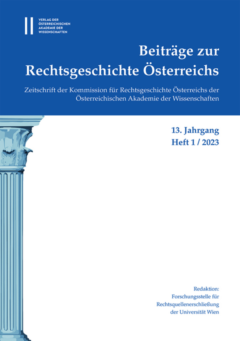 Beitr&auml;ge zur Rechtsgeschichte &Ouml;sterreichs, 13. Jahrgang, Heft 1/2023 - 