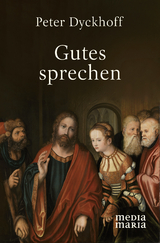 Gutes sprechen - Peter Dyckhoff