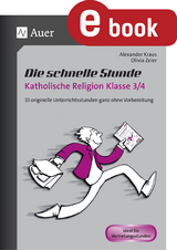 Die schnelle Stunde Katholische Religion Kl. 3/4 - Alexander Kraus, Olivia Zeier