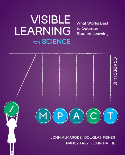 Visible Learning for Science, Grades K-12 - John T. Almarode, Douglas Fisher, Nancy Frey, John Hattie