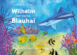 Wilhelm der kleine Blauhai - Karin Rohrer