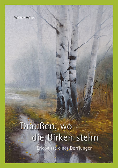Drau&szlig;en, wo die Birken stehn - Walter H&ouml;hn