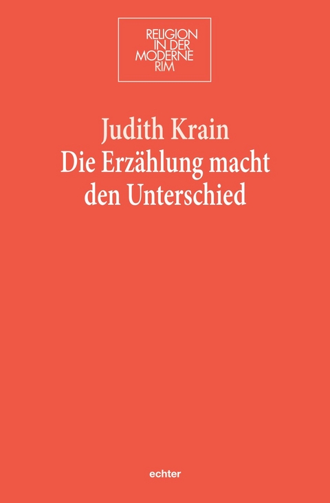 Die Erz&auml;hlung macht den Unterschied - Judith Krain