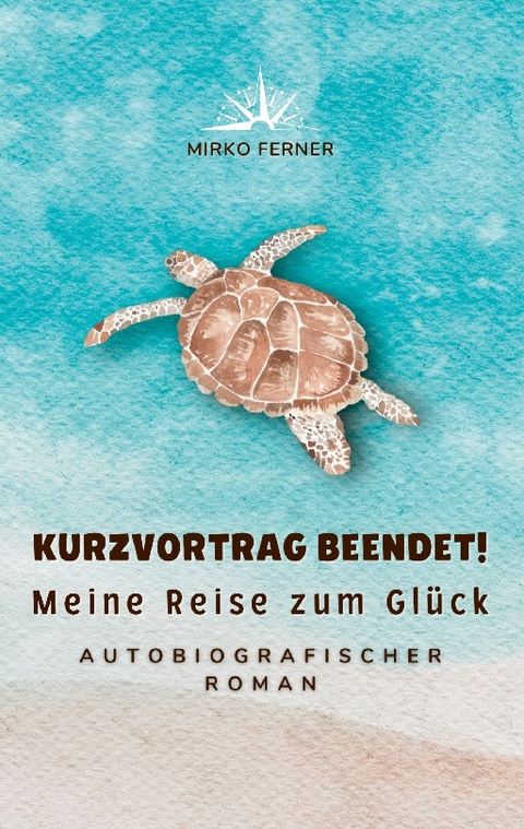 Kurzvortrag beendet! Meine Reise zum Glück - Mirko Ferner