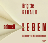 Schnell leben - Brigitte Giraud