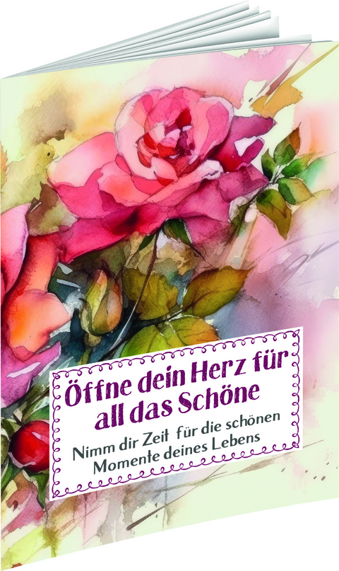 &Ouml;ffne dein Herz f&uuml;r all das Sch&ouml;ne