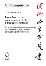 Metaphern in der chinesisch-deutschen Literatur&uuml;bersetzung - Shuo Teng