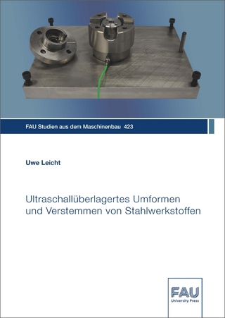 Ultraschallüberlagertes Umformen und Verstemmen von Stahlwerkstoffen