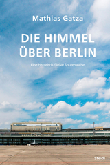 Die Himmel &uuml;ber Berlin - Matthias Gatza