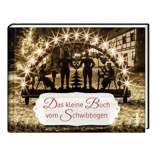 Das kleine Buch vom Schwibbogen