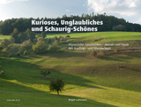 Kurioses, Unglaubliches und Schaurig-Sch&ouml;nes - Brigitt Lattmann