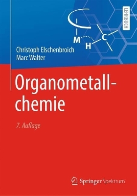 Organometallchemie - Christoph Elschenbroich, Marc Walter