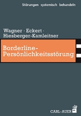 Borderline-Pers&ouml;nlichkeitsst&ouml;rung - Elisabeth Wagner, Christoph Eckert, Katrin Hiesberger-Kamleitner