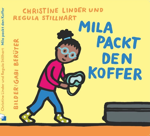 Mila packt den Koffer - Christine Linder, Regula Stillhart