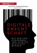 Digitale Knechtschaft -  Ulrich Horstmann,  Ralph Lutz