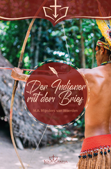 Der Indianer mit dem Brief - M.A. Mijnders-van Woerden