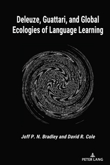 Deleuze, Guattari, and Global Ecologies of Language Learning - Joff P.N. Bradley, David R. Cole