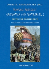 Fran&ccedil;ois Rabelais' Gargantua und Pantagruel I - Fran&ccedil;ois Rabelais, Gottlob Regis