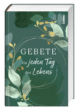 Gebete für jeden Tag des Lebens - 