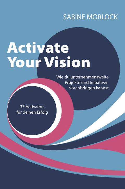 Activate Your Vision - Sabine Morlock