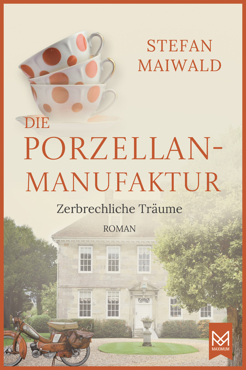 Die Porzellanmanufaktur &ndash; Zerbrechliche Tr&auml;ume - Stefan Maiwald