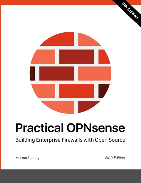 Practical OPNsense - Markus Stubbig