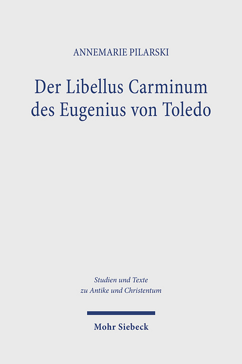 Der Libellus Carminum des Eugenius von Toledo - Annemarie Pilarski